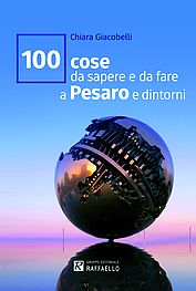 100 Cose da sapere e da fare a Pesaro e dintorni copertina