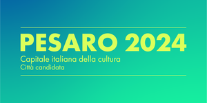 Pesaro Capitale Cultura 2024