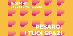 Pesaro, i tuoi spazi tra borghi e quartieri