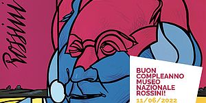 Buon compleanno Museo Nazionale Rossini!