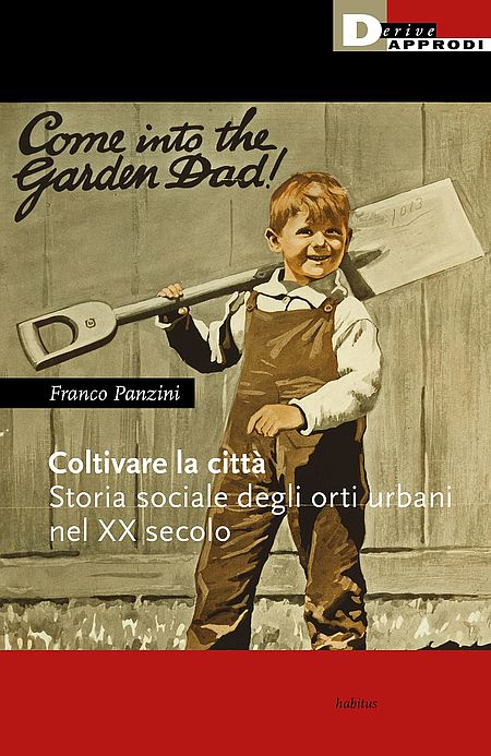 Coltivare la città Storia sociale degli orti urbani. Copertina