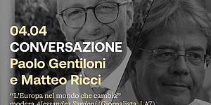 A ‘INCONTRI CAPITALI’ PAOLO GENTILONI E MATTEO RICCI DIALOGANO SU ‘L’EUROPA NEL MONDO CHE CAMBIA’.