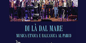 Locandina Di là dal mare – Musica etnica e balcanica al parco
