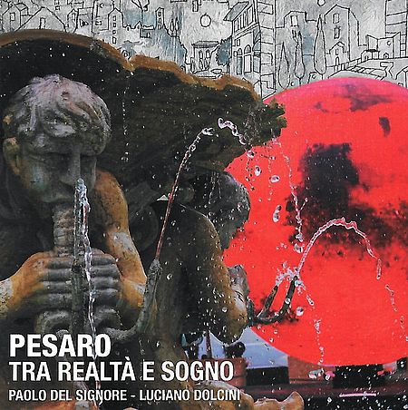 Pesaro tra realtà e sogno