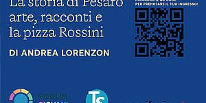 La storia di Pesaro: arte, racconti e la pizza Rossini