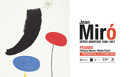 Proroga fino al 31 ottobre “Joan Miró"