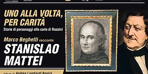 Uno alla volta per carità. Storie di personaggialla corte di Rossini