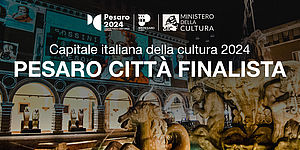 Pesaro nella shortlist delle 10 città in corsa per il titolo di Capitale italiana della Cultura 2024
