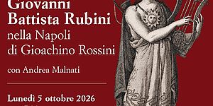 Giovanni Battisti Rubini nella Napoli di Gioachino Rossini