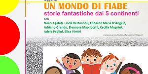 Un mondo di fiabe: storie fantastiche dai 5 continenti