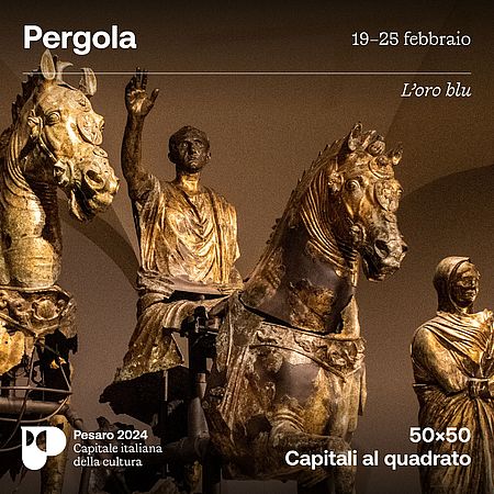 Pesaro 2024 alla scoperta di Pergola Bronzi d'orati