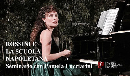 Seminario con Pamela Lucciarini “Rossini e la scuola napoletana”